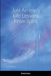 bokomslag Just An Imp's Life Lessons From Spirit