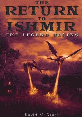 bokomslag The Return To Ishmir The Legend Begins
