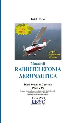 Manuale di Radiotelefonia Aeronautica - Piloti A.G. e Piloti VDS - III Edizione con Quiz 1