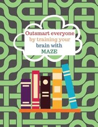 bokomslag Outsmart everyone by working your brain with maze
