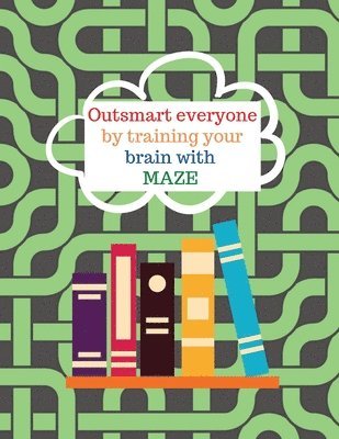 Outsmart everyone by working your brain with maze 1