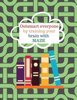 Cristie Jameslake - Outsmart everyone by working your brain with maze, Häftad