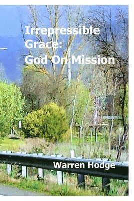 Warren Hodge - Irrepressible Grace, Häftad