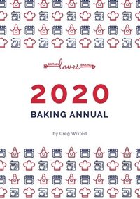 bokomslag Britain Loves Baking - The Bakers Annual 2020