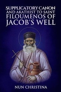 bokomslag Supplicatory Canon to the New Hieromartyr Philoumenos of Jacob's Well