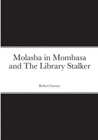 bokomslag Molasba in Mombasa and The Library Stalker
