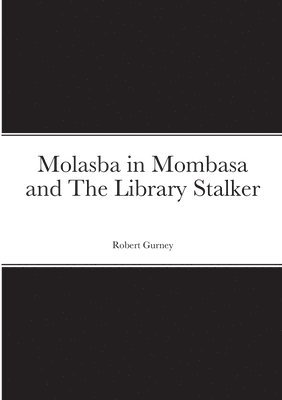 Molasba in Mombasa and The Library Stalker 1