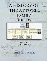 bokomslag A History of the Attwell Family 1640-1890 - Third Edition in Colour