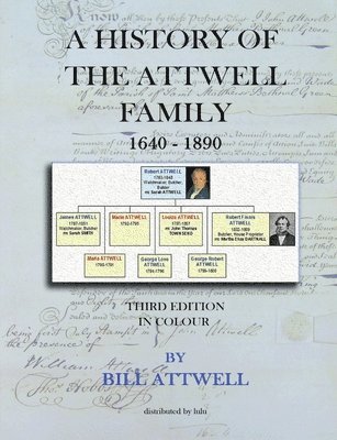 bokomslag A History of the Attwell Family 1640-1890 - Third Edition in Colour