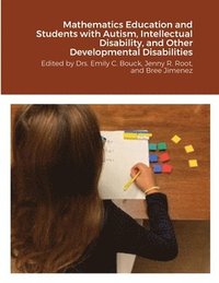bokomslag Mathematics Education and Students with Autism, Intellectual Disability, and Other Developmental Disabilities