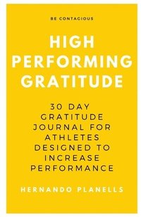 bokomslag High Performance Gratitude