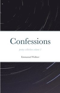 bokomslag Confessions poetry collection volume 1