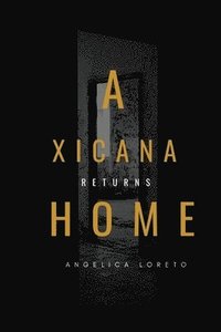 bokomslag A Xicana Returns Home