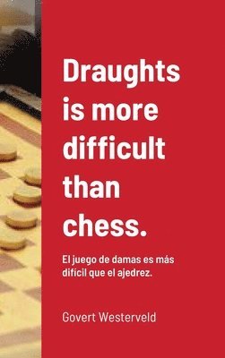 bokomslag Draughts is more difficult than chess.