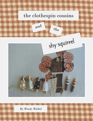 bokomslag Clothespin Cousins and the Shy Squirrel