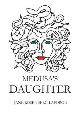 Jane Rosenberg Laforge, Jane Rosenberg LaForge - Medusa's Daughter, Häftad