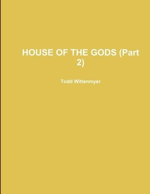 HOUSE OF THE GODS (Part 2) 1