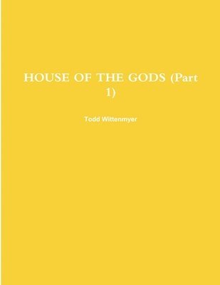 HOUSE OF THE GODS (Part 1) 1