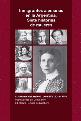 Inmigrantes alemanas en la Argentina. Siete historias de mujeres 1