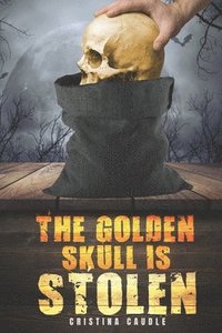 bokomslag The Golden Skull Is Stolen