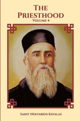 St George Monastery, Anna Skoubourdis, Monaxi Agapi - St Nektarios of Aegina Writings Volume 4 The Priesthood, Häftad