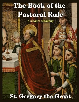 Saint Gregory The Great, Philip Schaff, Henry Wace - Book of the Pastoral Rule, Häftad
