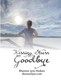 bokomslag Kissing Stress Goodbye Workbook 2020