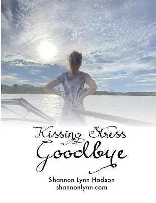Shannon Hodson, Jennifer Pacheco - Kissing Stress Goodbye Workbook 2020, Häftad