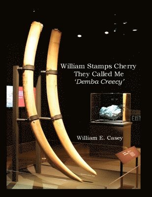 William Stamps Cherry - They Called Me 'Demba Creecy' 1