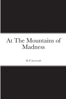 H P Lovecraft, H. P. Lovecraft - At The Mountains of Madness, Häftad