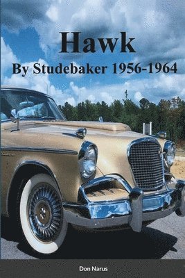 HAWK- By Studebaker 1956-1964 1