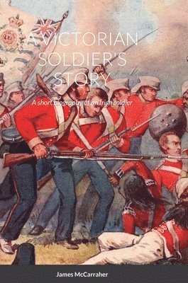 A Victorian Soldier's Story 1