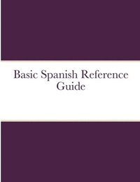 bokomslag Basic Spanish Reference Guide
