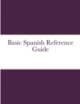 bokomslag Basic Spanish Reference Guide