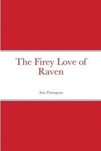 bokomslag The Firey Love of Raven