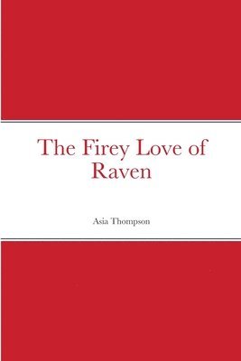 Asia Thompson - Firey Love of Raven, Häftad