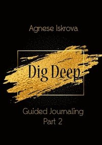 bokomslag Dig Deep Guided Journaling Part 2