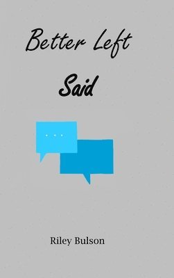 Riley Bulson - Better Left Said, Inbunden