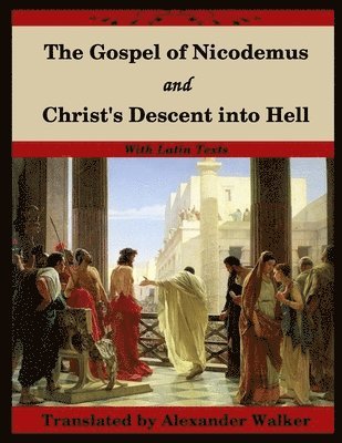 Nicodemus - Gospel of Nicodemus and Christ's Descent into Hell, Häftad