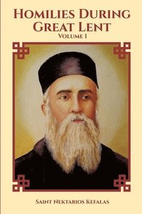 bokomslag St Nektarios of Aegina Writings Volume 1 Homilies During Great Lent