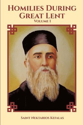 St Nektarios of Aegina Writings Volume 1 Homilies During Great Lent 1