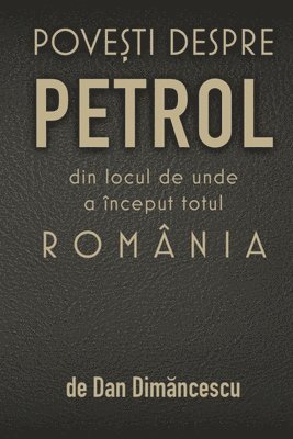 bokomslag Pove&#536;ti Despre Petrol