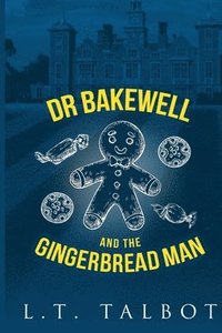 bokomslag Dr Bakewell and the Gingerbread Man