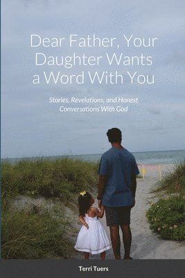 Dear Father, Your Daughter Wants a Word With You 1