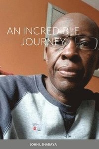bokomslag incredible journey, from mud hut to Cambridge
