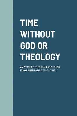 Time Without God or Theology 1