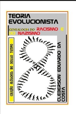 Teoria Evolucionista: genealogia do racismo e do nazismo 1