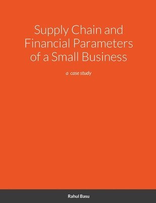 Supply Chain and Financial Parameters of a Small Business 1