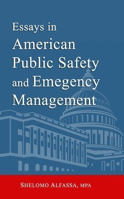 Essays in American Public Safety and Emergency Management 1