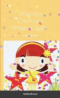 bokomslag Princess Chelsea's Magic Giggle, A Bedtime Story